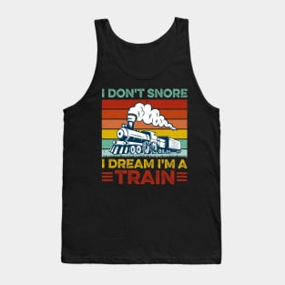 Railway Train - I Don't Snore I Dream I'm A Train Locomotive Tank Top